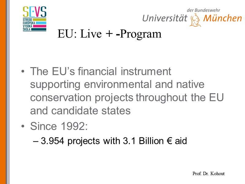 EU: Live + -Program The EU’s financial instrument supporting environmental and native conservation projects